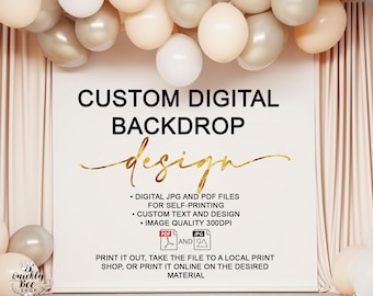 Custom Backdrop Personalized with your party idea, Digital Banner, Birthday, Graduation, Wedding,Baby Shower,JPG/PDF files Print it yourself
