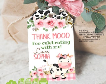 May include: A cow-themed gift tag with a cartoon cow, pink bow, and floral details. The tag says "THANK MOOO For celebrating with me! Love, SOPHIA." The design incorporates a cow print border and pink roses, perfect for a celebration.