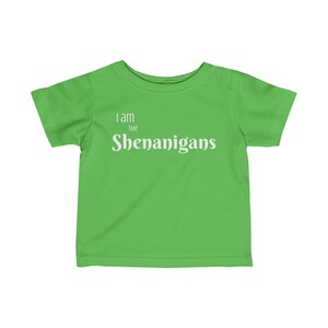 St. Patricks Day I Am the Shenanigans Infant Tee