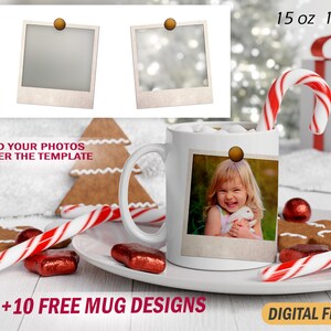 May include: White ceramic mug with a photo of a young girl holding a white rabbit. The mug has a brown handle and is sitting on a white plate. The mug is surrounded by candy canes, gingerbread cookies, and red and gold foil-wrapped chocolates. The text "ADD YOUR PHOTOS UNDER THE TEMPLATE" is at the bottom of the image. The text "15 oz 11 oz" is in the top right corner of the image. The text "+10 FREE MUG DESIGNS" is at the bottom left of the image. The text "DIGITAL FILES" is at the bottom right of the image.