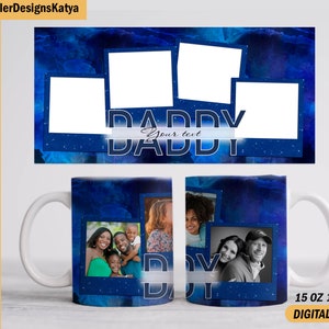 Daddy mug wrap with 4 photo frames, Custom photo mug png for sublimation designs, Photo mug template for 15 oz, 11 oz, Sublimation mug png