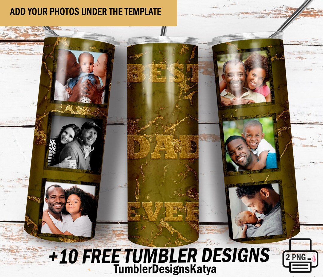 Best Dad Ever Tumbler Wrap With 6 Photo Frames, Fathers Day Tumbler ...