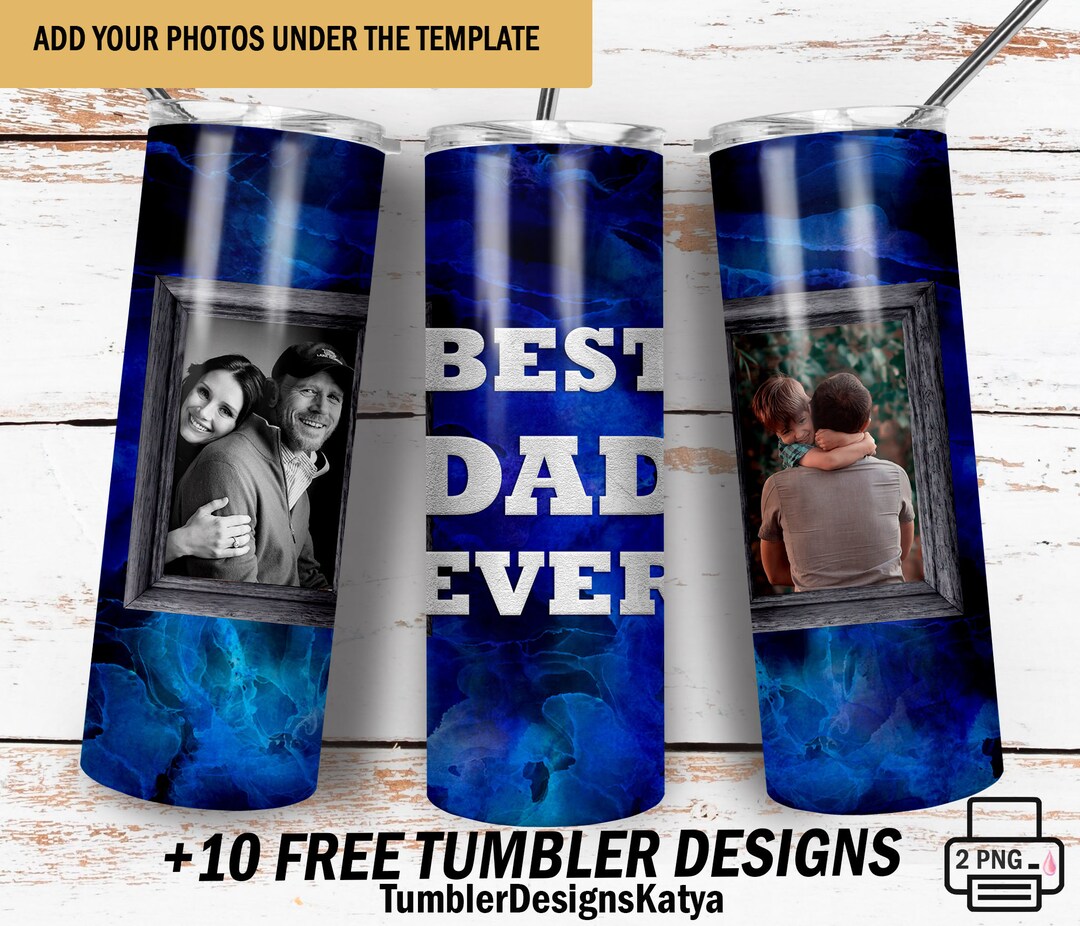Best Dad Ever Tumbler Wrap for 2 Pictures, Father’s Day Tumbler ...