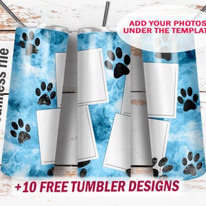 May include: Three sublimation tumbler designs featuring a blue marble background with black paw prints. Each design has a white rectangle for adding a photo. The text "ADD YOUR PHOTOS UNDER THE TEMPLATE" is at the top of the image. The text "+10 FREE TUMBLER DESIGNS" is at the bottom of the image.