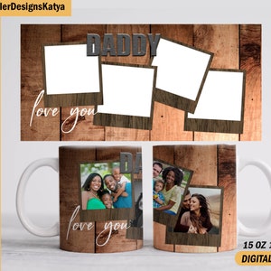 Personalised mug wrap with 4 photos, Daddy mug png files for sublimation designs, Photo mug template for 15 oz, 11 oz, Father&#39;s Day gifts