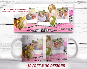 May include: A white ceramic mug with a pink and black animal print design. The mug features a collage of photos with gold glitter accents and balloons. The text "Add your photos under the template" is at the top of the image. The text "+10 FREE MUG DESIGNS" is at the bottom of the image.
