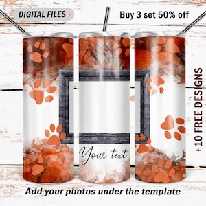 May include: Three stainless steel tumblers with paw print designs and a frame for customisation. The tumblers feature orange paw prints and abstract orange and brown patterns. Text includes "DIGITAL FILES", "Buy 3 set 50% off", and "Add your photos under the template".