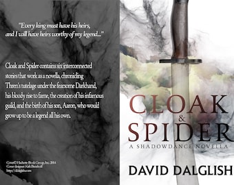 May include: Book cover for "Cloak & Spider: A Shadowdance Novella" by David Dalglish. The cover features a dark, smoky background with a silver knife in the center. The title is in red and white text.