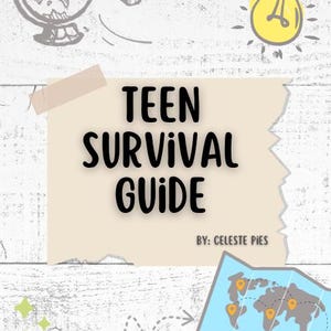 May include: A rectangular beige paper note with the black text TEEN SURVIVAL GUIDE BY: CELESTE PIES. The background features white wood grain with black line drawings of a globe, a light bulb, a world map with orange markers, and a pen.