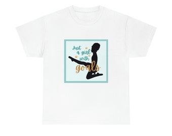 Adult Just a Girl with Goals Heavy Cotton Tee