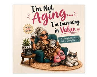 I'm Not Aging I'm Increasing in Value Hardcover Book | Funny Senior Keepsake