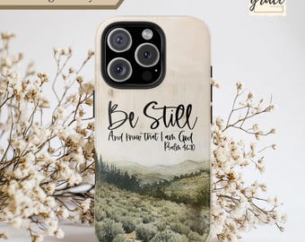 Be Still and Know Phone Case iPhone Samsung, Psalm 46:10 Bible Verse Cover, Christian Gift, Scripture Protective Case for Women Men