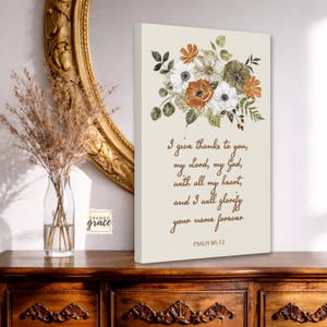 Psalm 86:12 Floral Canvas Wall Art, Christian Scripture Decor, Gratitude Bible Verse Art, Faith Wall Art, Neutral Christian Decor