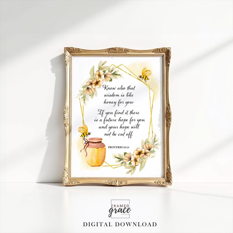 Felicity Bee Scripture Proverbs 24:14 Wall Art, Honey Bee Scripture Print, Wisdom is Like ...