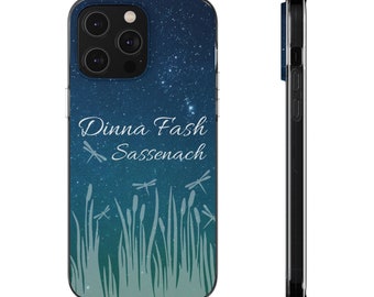 Dinna Fash Sassenach Phone Case | Outlander Phone Case | Outlander Iphone Case | Outlander Samsung Galaxy Case | Outlander Gifts