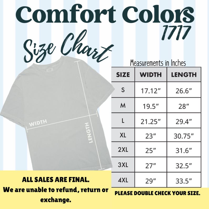 K&ouml;nnte beinhalten: Gr&ouml;&szlig;entabelle f&uuml;r T-Shirts in den Gr&ouml;&szlig;en S bis 4XL. Die Ma&szlig;e sind in Zoll angegeben. Die Tabelle zeigt die Breite und L&auml;nge jeder Gr&ouml;&szlig;e.  "Comfort Colors 1717" und "Alle Verk&auml;ufe sind endg&uuml;ltig. Wir k&ouml;nnen keine R&uuml;ckerstattung, R&uuml;ckgabe oder Umtausch anbieten. Bitte &uuml;berpr&uuml;fen Sie Ihre Gr&ouml;&szlig;e." sind ebenfalls im Bild enthalten.