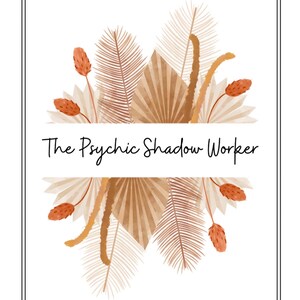 May include: A digital illustration of a title card with the text "The Psychic Shadow Worker" in black script font. The text is surrounded by a border of beige and brown palm leaves and other foliage.