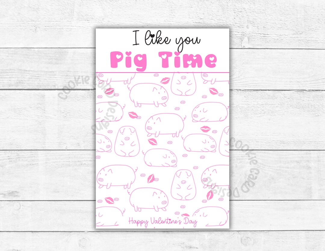 I Like You Pig Time Valentine Card - 3.5" X 5.25" Printable for ...