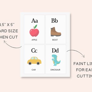 May include: Printable alphabet flash cards with illustrations.  The cards are 3.5 inches by 5 inches and feature the letters Aa, Bb, Cc, and Dd with corresponding images of an apple, boot, car, and dinosaur.  Faint lines are included for easy cutting.