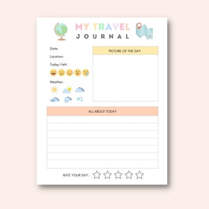 May include: A printable travel journal page with a colourful title "MY TRAVEL JOURNAL". The page includes sections for date, location, how you felt today, weather, a picture of the day, all about today, and a rating of your day.