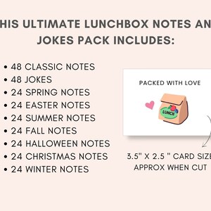 Brighten Up Your Child's Lunch with these fun Lunchbox jokes and notes bundle. This printable bundle includes more than 250 cards. It includes Classic Lunch Notes , Lunchbox Jokes, Fall Lunch Notes, Halloween Lunch Notes, Christmas Lunch Notes, Winter Lunch Notes, Spring Lunch Notes, Easter Lunch Notes and Summer Lunch Notes.