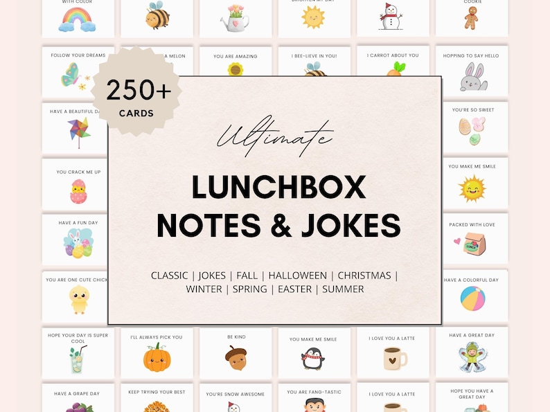 Brighten Up Your Child's Lunch with these fun Lunchbox jokes and notes bundle. This printable bundle includes more than 250 cards. It includes Classic Lunch Notes , Lunchbox Jokes, Fall Lunch Notes, Halloween Lunch Notes, Christmas Lunch Notes, Winter Lunch Notes, Spring Lunch Notes, Easter Lunch Notes and Summer Lunch Notes.