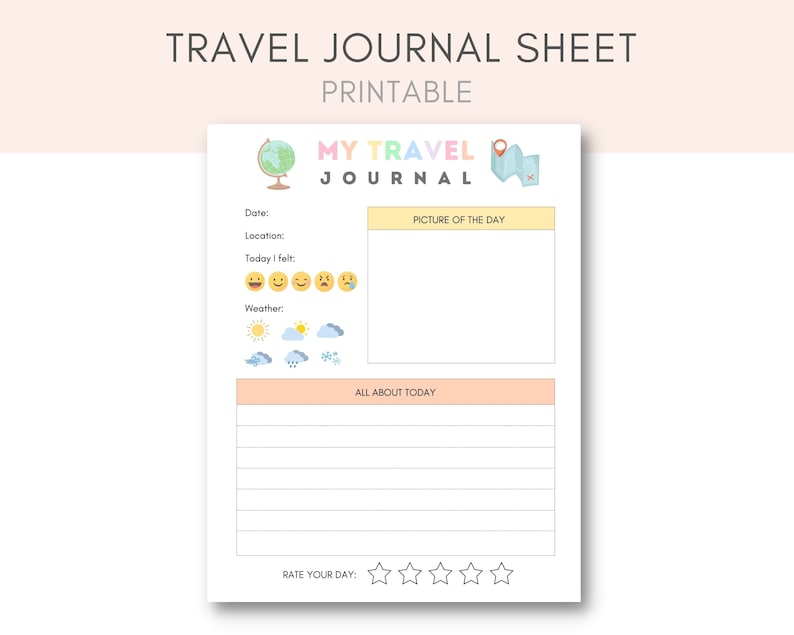 May include: Printable travel journal sheet with a colourful title "My Travel Journal". The sheet includes sections for date, location, how you felt, weather, a picture of the day, a space to write about your day, and a rating system.