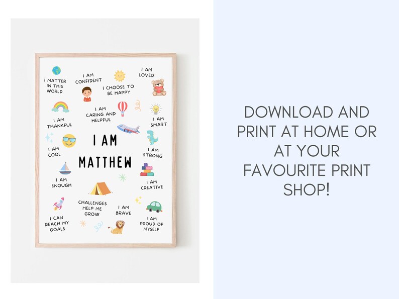 May include: A printable poster with a light wood frame and a white background. The poster features a colorful design with illustrations of various objects and the text "I am Matthew" in the center. The poster includes positive affirmations such as "I am confident", "I am strong", and "I am enough".