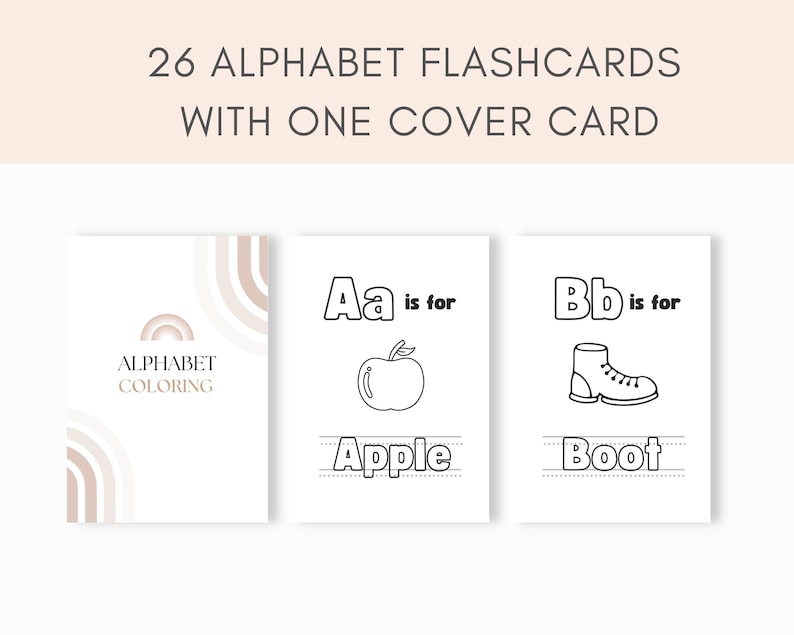 May include: A set of 26 alphabet flashcards for kids, featuring a cover card with a rainbow design and the words "Alphabet Coloring". Each card has a letter, a picture, and the word for the picture. The first card shows the letter "A" for "Apple". The second card shows the letter "B" for "Boot".