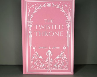 The Twisted Throne Hardcover Rebind | Book Five by Danielle L. Jensen