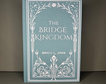 The Bridge Kingdom Hardcover Rebind | Book One by Danielle L. Jensen