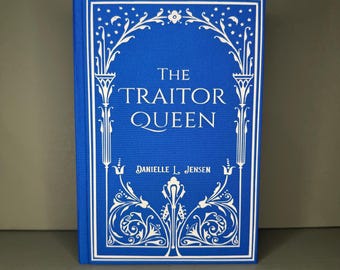 The Traitor Queen Hardcover Rebind | Book Two by Danielle L. Jensen