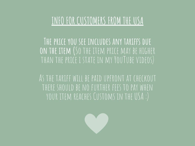 May include: A light green background with white text providing information for customers in the USA. The text explains the price includes tariffs. A white heart is at the bottom of the image.