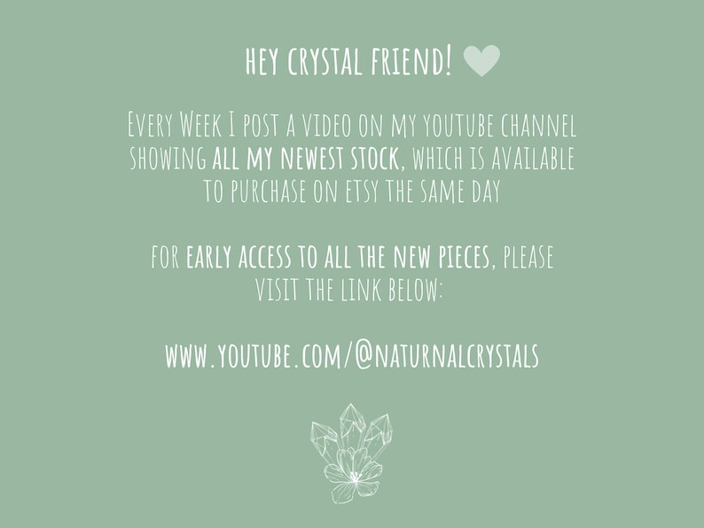 May include: Sage green background with white text. The text reads "HEY CRYSTAL FRIEND!" and provides information about new stock available on Etsy. Includes a YouTube link and a crystal graphic.