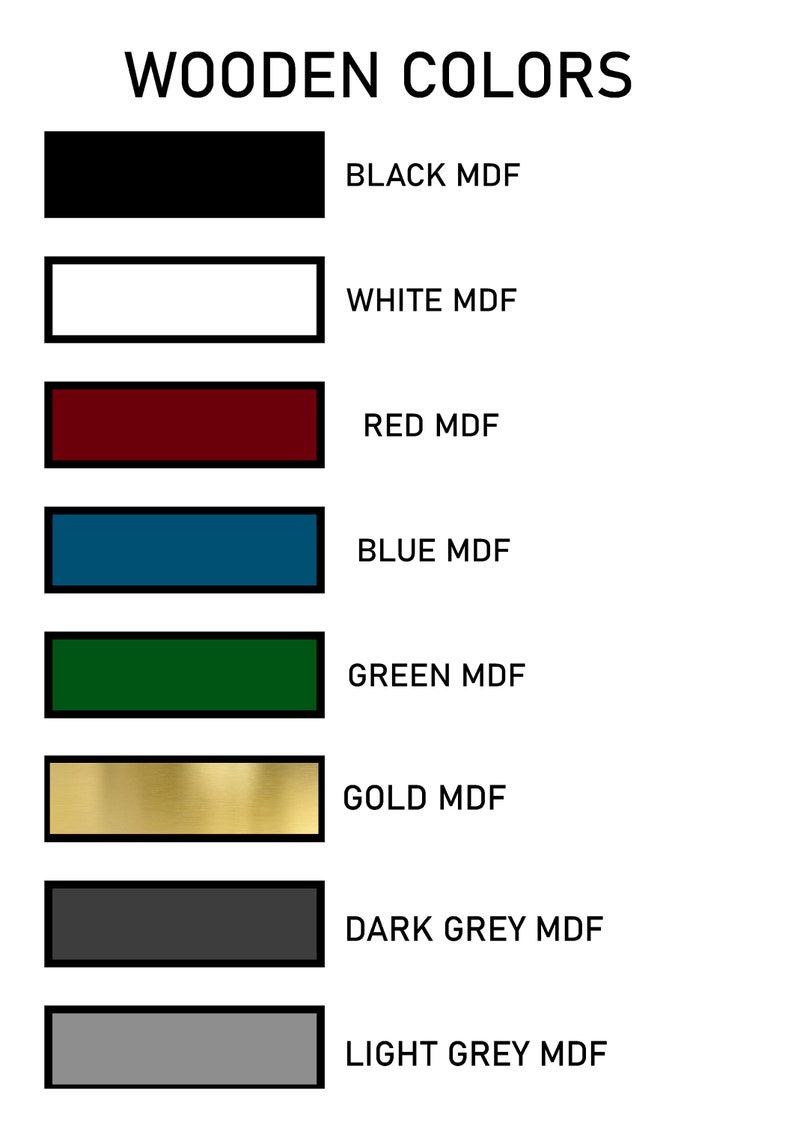 May include: A chart showing eight different colors of MDF wood. The colors are black, white, red, blue, green, gold, dark grey, and light grey. Each color is labeled with the color name and "MDF".