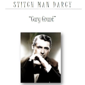 Puede incluir: Retrato en blanco y negro de Cary Grant, un famoso actor, con una expresión seria. Lleva un traje y corbata y tiene la mano en la barbilla. El texto "Stitch Man Darcy" y "Cary Grant" está por encima de la imagen.