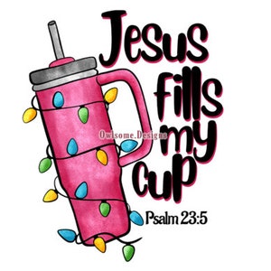 Gesù riempie la mia tazza Stanley Tumbler PNG - Download istantaneo