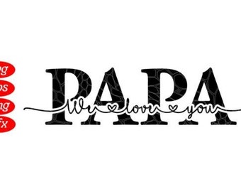 Papa Fathers Day PNG SVG - Instant Download Art File