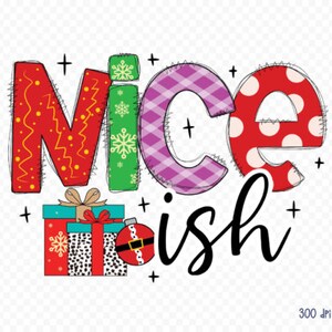 May include: A Christmas-themed graphic featuring the words "Nice-ish" in a fun, colourful font. The letters are decorated with festive patterns such as polka dots, plaid, and snowflakes. There are also gift boxes and a Santa hat bauble.