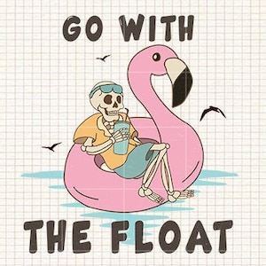 May include: A skeleton wearing sunglasses and a yellow shirt sits on a pink flamingo pool float. The text "Go with the float" is written above the float and the text "Magic Rabbit" is written below the float.