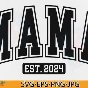 Mama Est 2024 PNG Mom Varsity SVG Design - Instant Download PNG