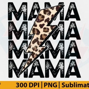 May include: A graphic design featuring the word "MAMA" repeated four times in a black distressed font. A leopard print lightning bolt is centered between the words.