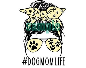 Dog Mom Life Messy Bun PNG Graphic - Instant Download Art File
