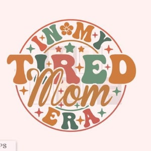 Dans ma maman fatiguée Era Design Funny Sublimation PNG SVG EPS