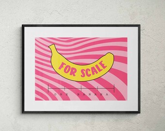 Banana For Scale Print: Funny Kitchen Wall Art