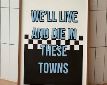 We'll Live and Die in These Towns Print | Coventry City Football Print | The Enemy | PUSB CCFC Sky Blues