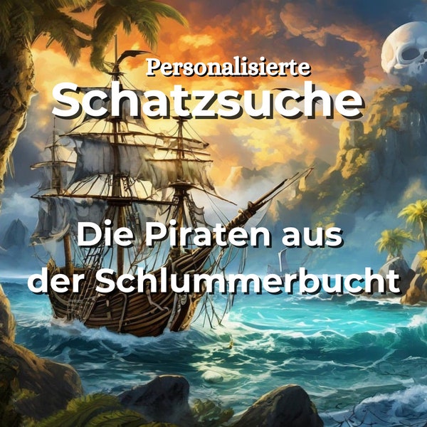 Personalisierte Schatzsuche - Die Piraten aus der Schlummerbucht - Kindergeburtstag - Spiel - Schnitzeljagd - Partyspiel - Piratenparty