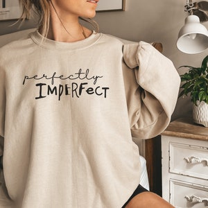 Perfectly Imperfect Hooded Sweatshirt,Self Love Daily Reminder Sweatshirt,Minimalist Inspirational Sweatshirt,Unisex Fit,Women,Men,Teen Gift