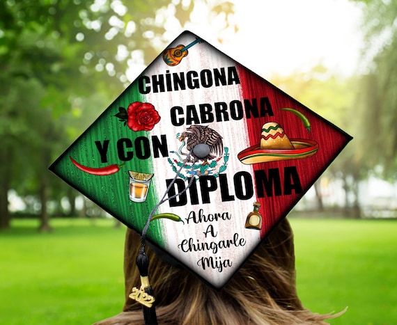 Mexican Senior Graduation Cap Png,Graduation Hat Png,Mexico Flag Senior Png,Diy Vinyl Graduation Cap ,Chingona Cabrona y Con diploma,Diploma