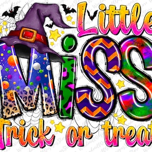 May include: A colorful Halloween-themed graphic with the words "Little Miss Trick or Treat." The design features a witch's hat, bats, stars, and spiderwebs. The letters are decorated with patterns and colors, including leopard print and chevron.